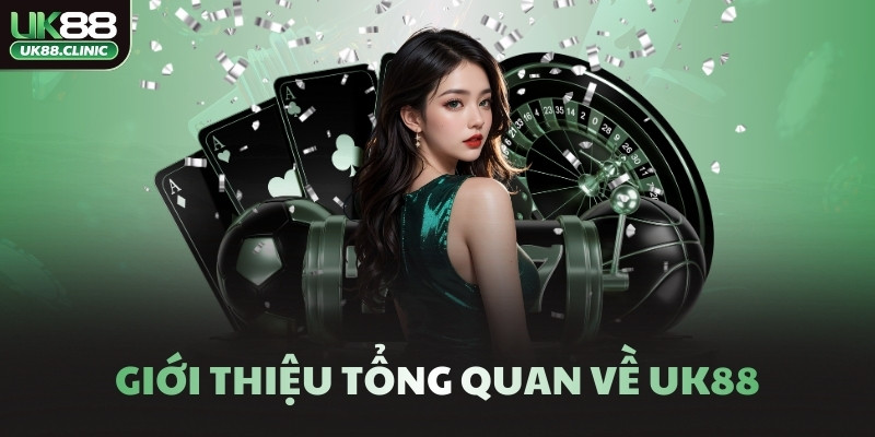Giới thiệu tổng quan về UK88
