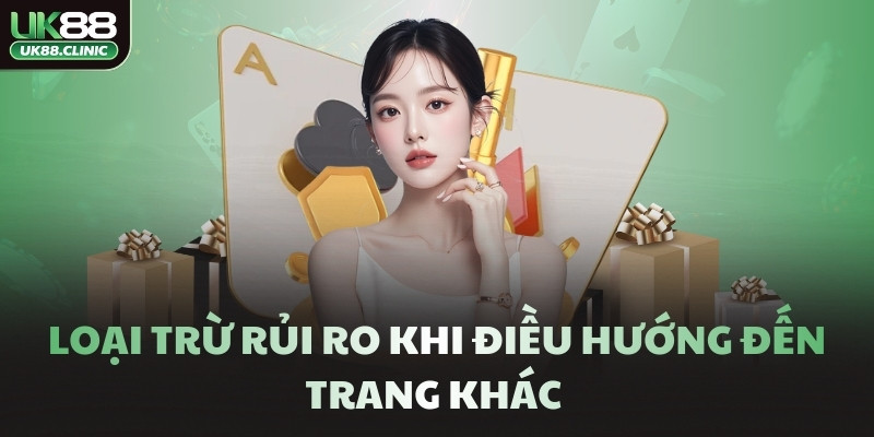 Loại trừ rủi ro khi điều hướng đến trang khác 